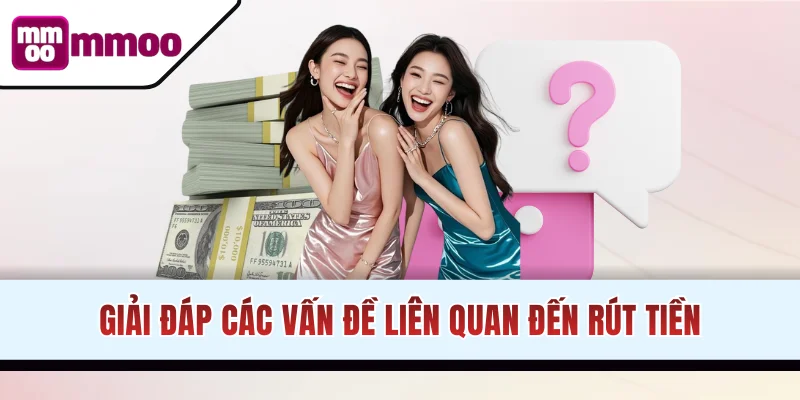 Giải đáp thắc mắc về rút tiền tại đơn vị