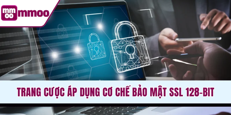 Trang cược áp dụng cơ chế bảo mật SSL 128-bit